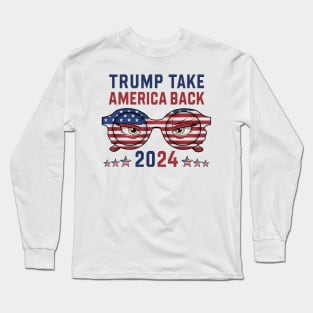 Donald Trump Take America Back Election 2024- The Return Long Sleeve T-Shirt